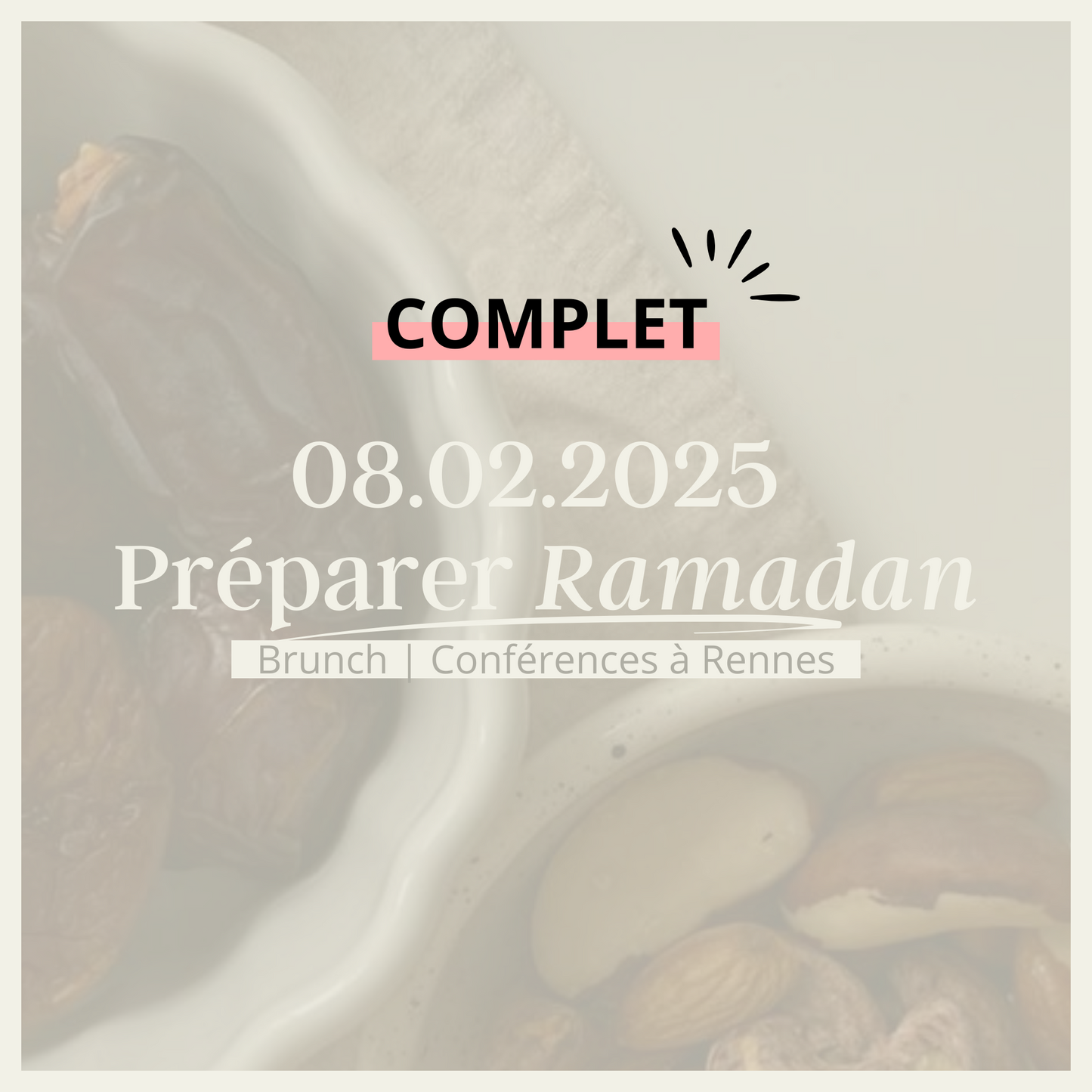 COMPLET - 08.02.2025 - Se Préparer à Ramadan | Rennes