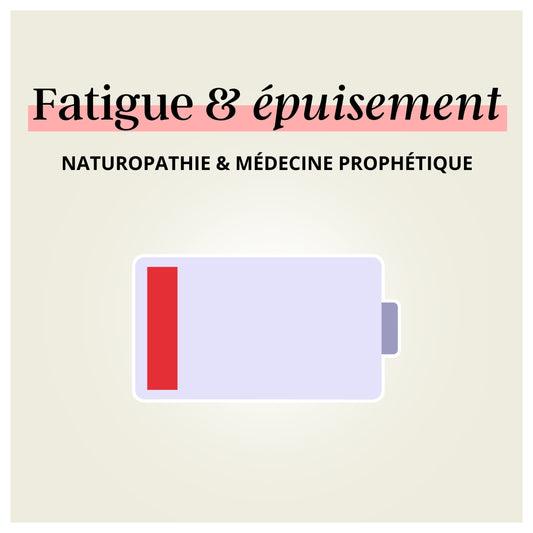 Fatigue chronique & médecine prophétique et naturopathie