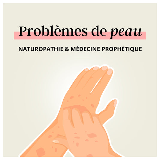 problème peau, médecine prophétique, naturopathie