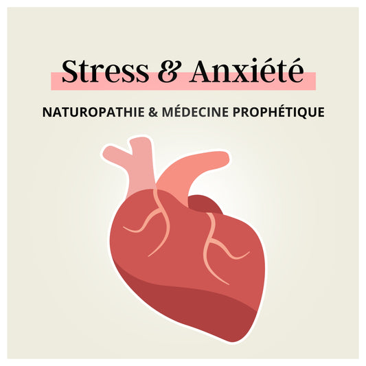 stress, anxiété, médecine prophétique et naturopathie